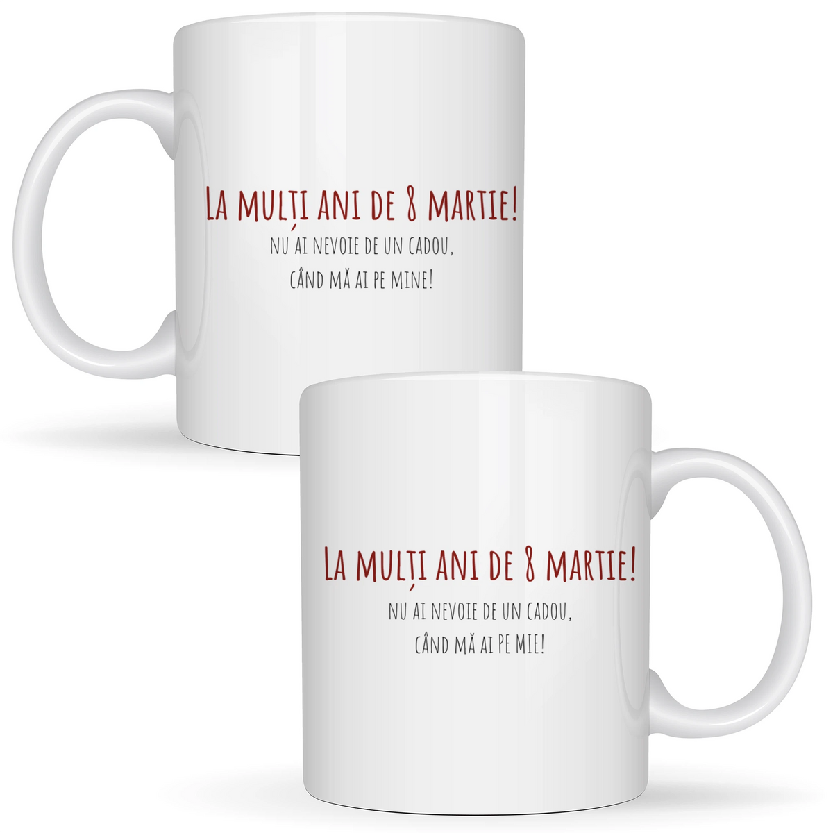 Nu ai nevoie de un cadou când mă ai pe mine - Cană albă (ambele parti)