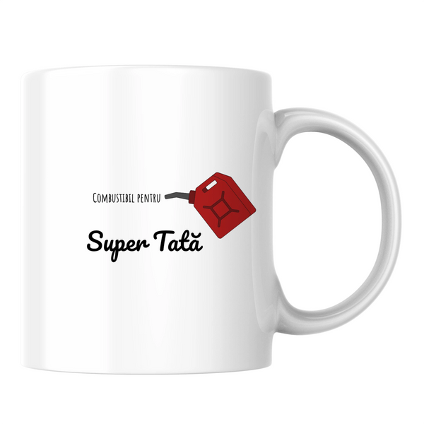 Combustibil pentru Super Tată - Cană albă (o parte)