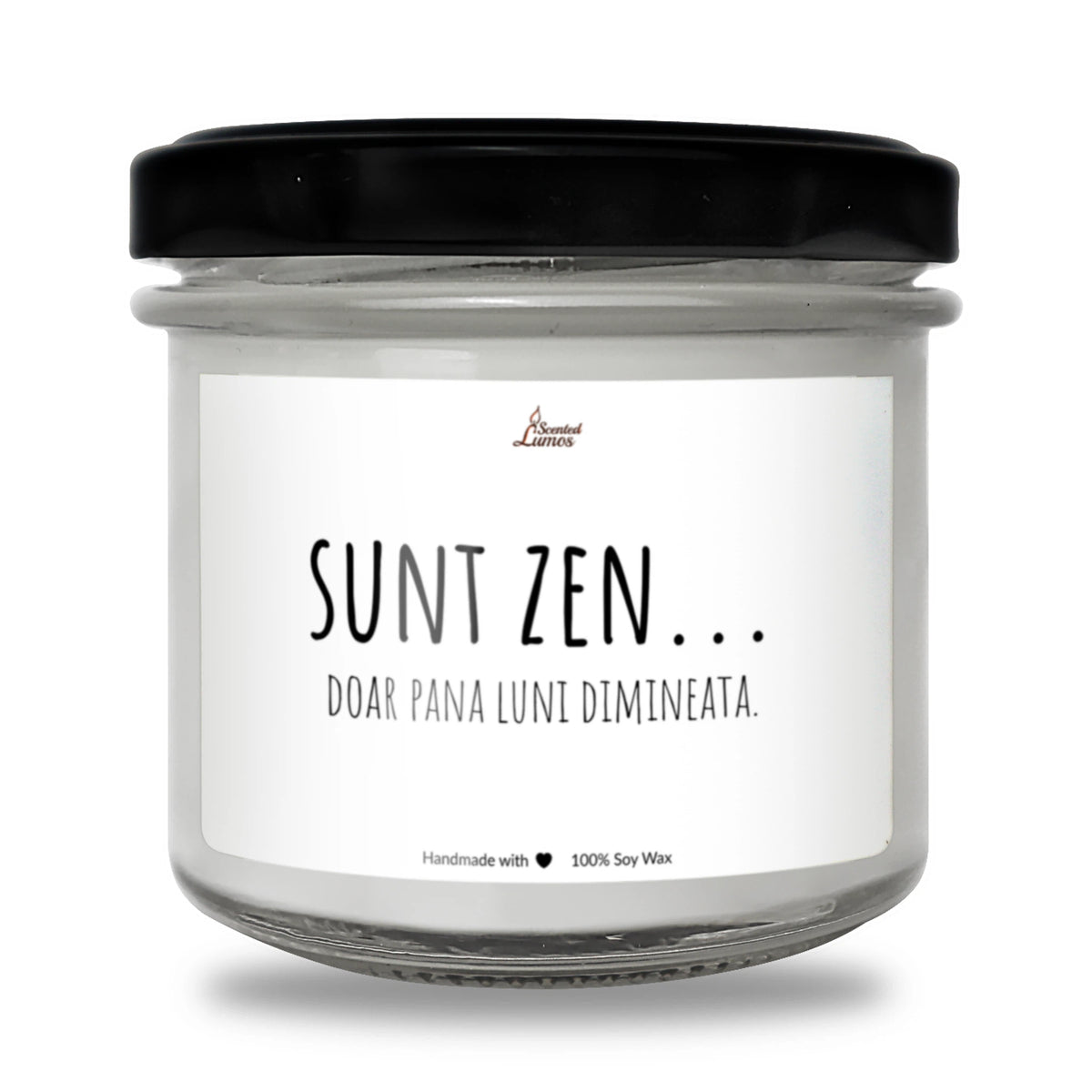 Sunt zen... doar până luni dimineața Lumânare parfumată din soia