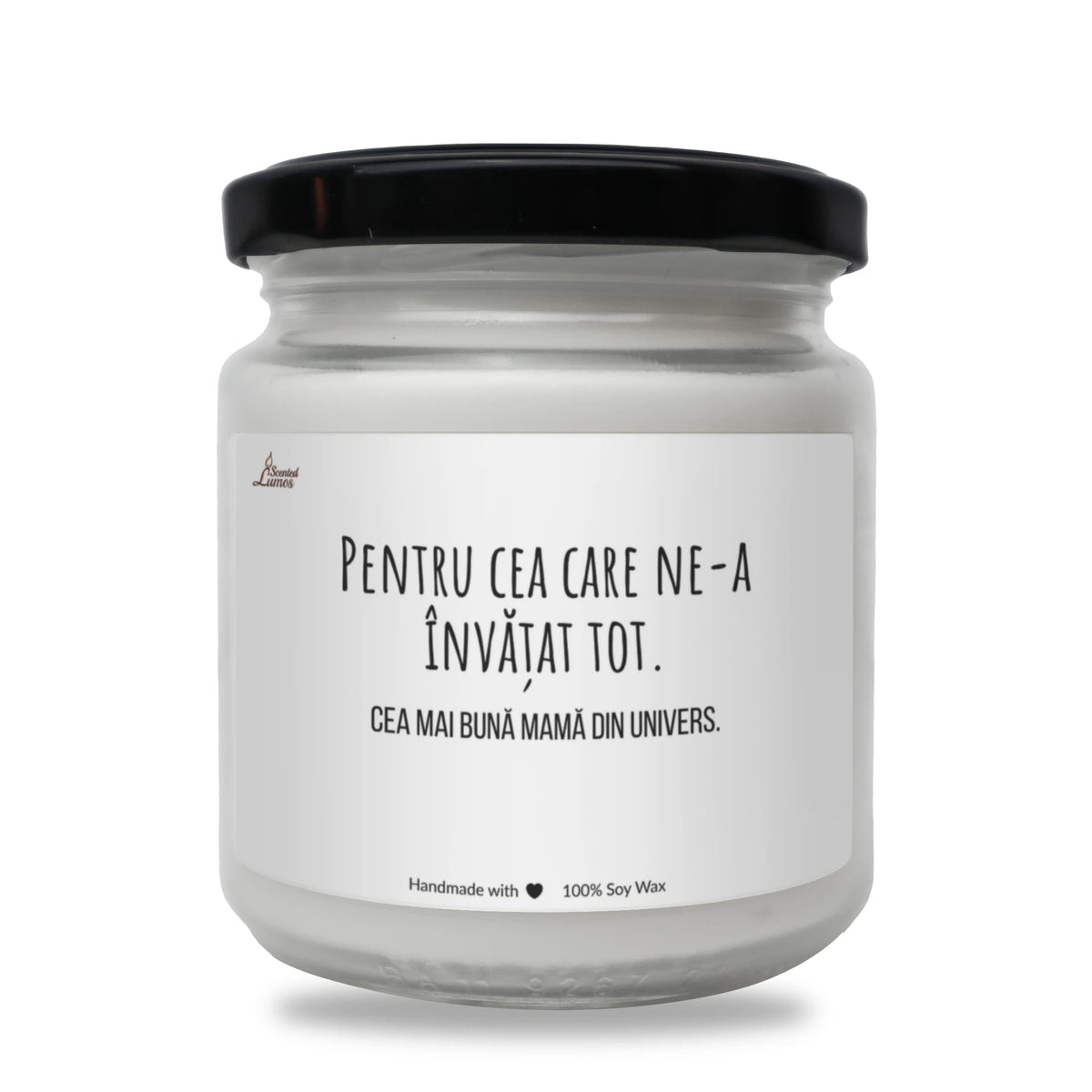 Pentru cea care ne-a învățat tot. Cea mai bună mamă din univers. Lumânare parfumată din soia