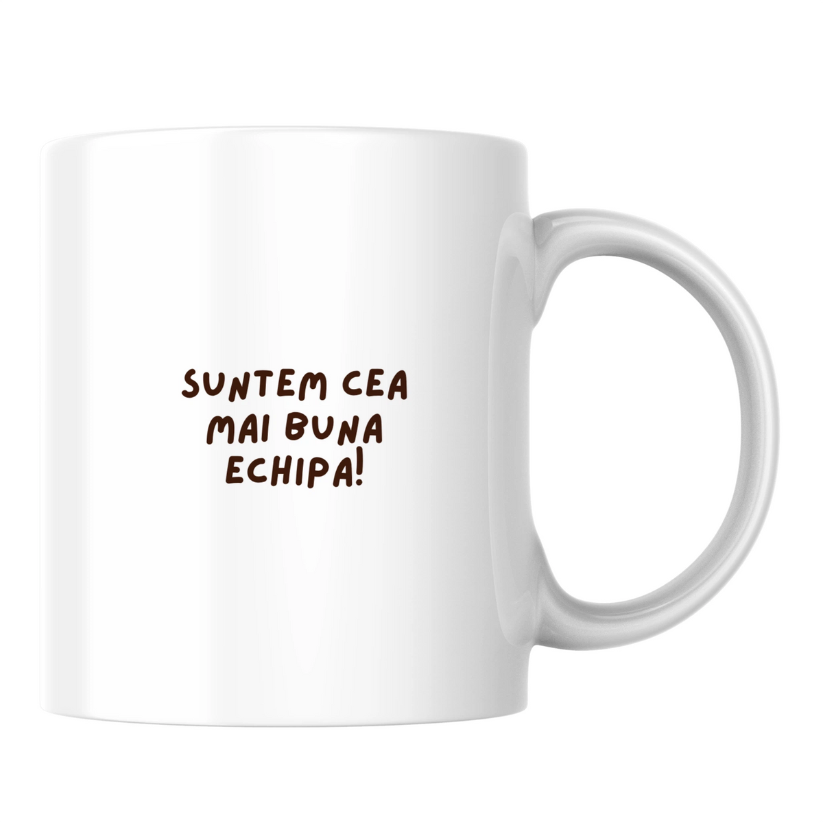 Suntem cea mai bună echipă! - Cană albă (o parte)