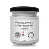 Mulțumesc pentru că ești terapeutul meu neplătit. Lumânare parfumată din soia