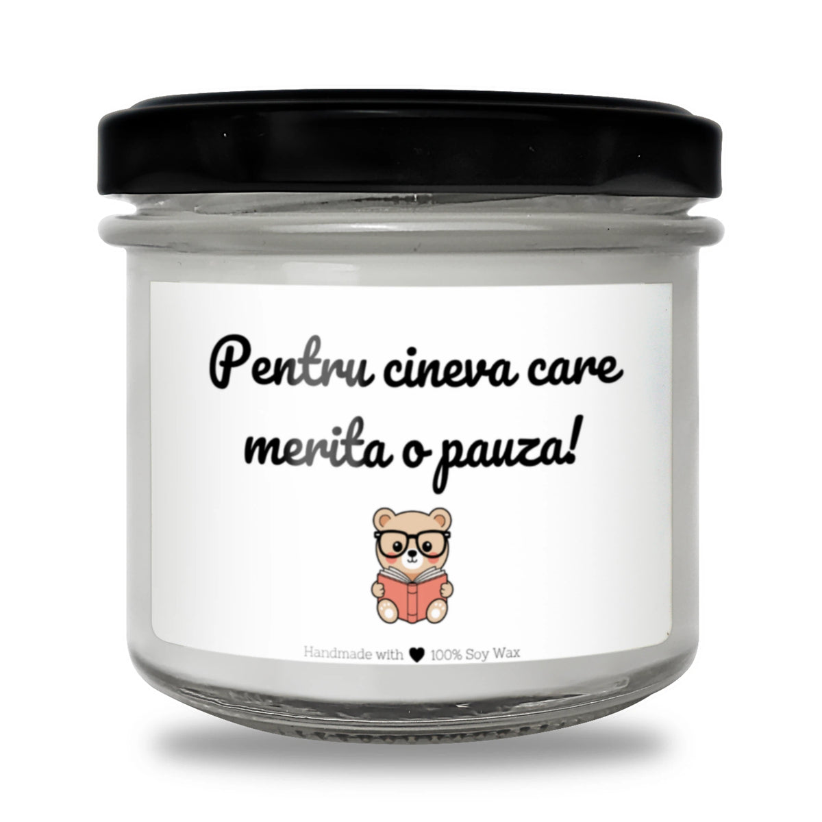 Pentru cineva care merită o pauză! Lumânare parfumată din soia
