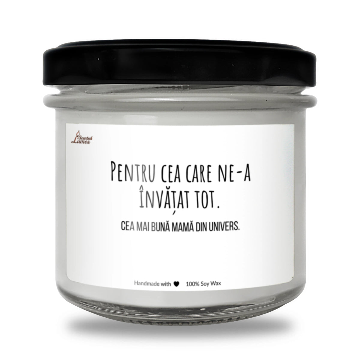 Pentru cea care ne-a învățat tot. Cea mai bună mamă din univers. Lumânare parfumată din soia