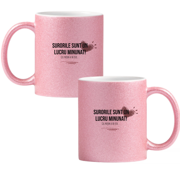 Surorile sunt un lucru minunat Cană cu Glitter 350ml - Roz