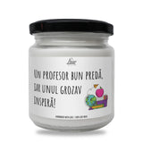 Un profesor bun predă, iar unul grozav inspiră Lumânare parfumată din soia