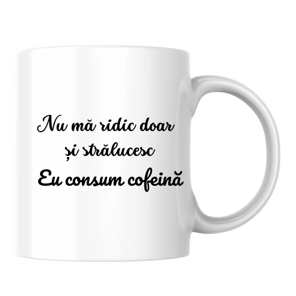 Eu consum cofeină - Cană albă (o parte)