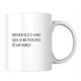 Măcar copiii tăi sunt frumoși - Cană albă (o parte)