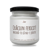 Crăciun fericit! Bucură-te că nu-s șosete! Lumânare parfumată din soia
