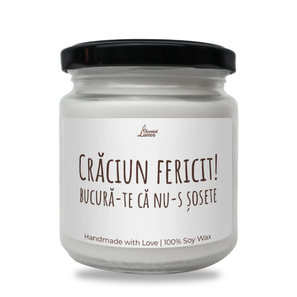 Crăciun fericit! Bucură-te că nu-s șosete! Lumânare parfumată din soia