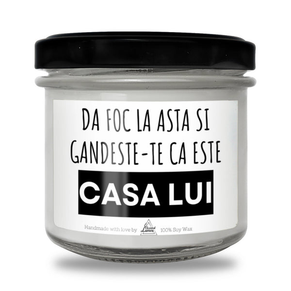 Dă foc la asta și gândește-te că este casa lui Lumânare parfumată din soia