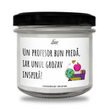 Un profesor bun predă, iar unul grozav inspiră Lumânare parfumată din soia