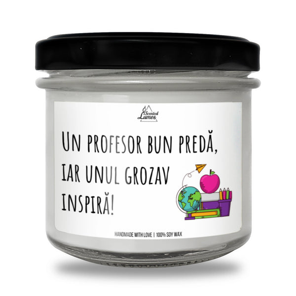 Un profesor bun predă, iar unul grozav inspiră Lumânare parfumată din soia