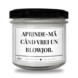 Aprinde-mă când vrei ceva ce nu se cere cu voce tare Lumânare parfumată din soia