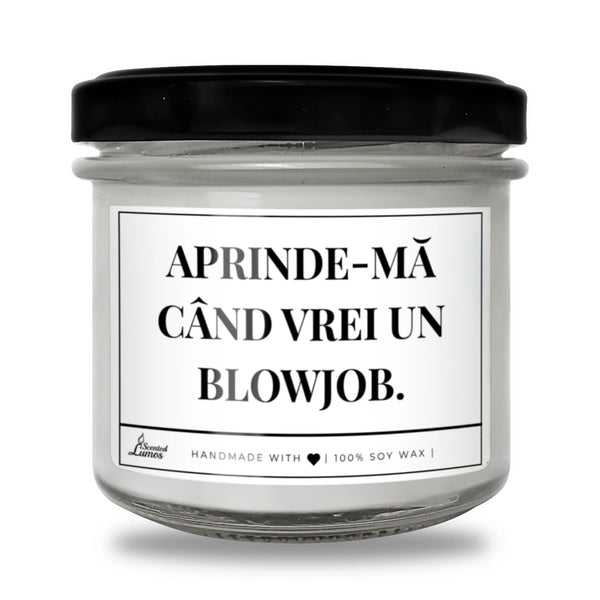 Aprinde-mă când vrei ceva ce nu se cere cu voce tare Lumânare parfumată din soia