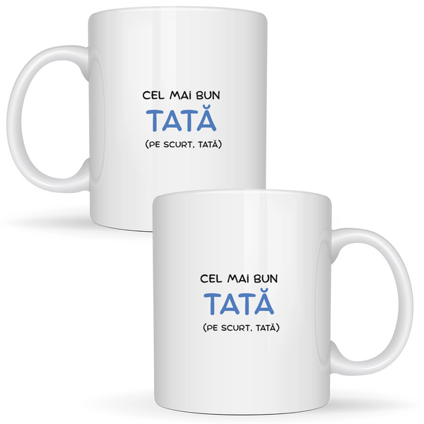 Cel mai bun tată (pe scurt, tata) - Cană albă (ambele parti)