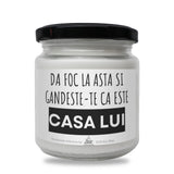 Dă foc la asta și gândește-te că este casa lui Lumânare parfumată din soia