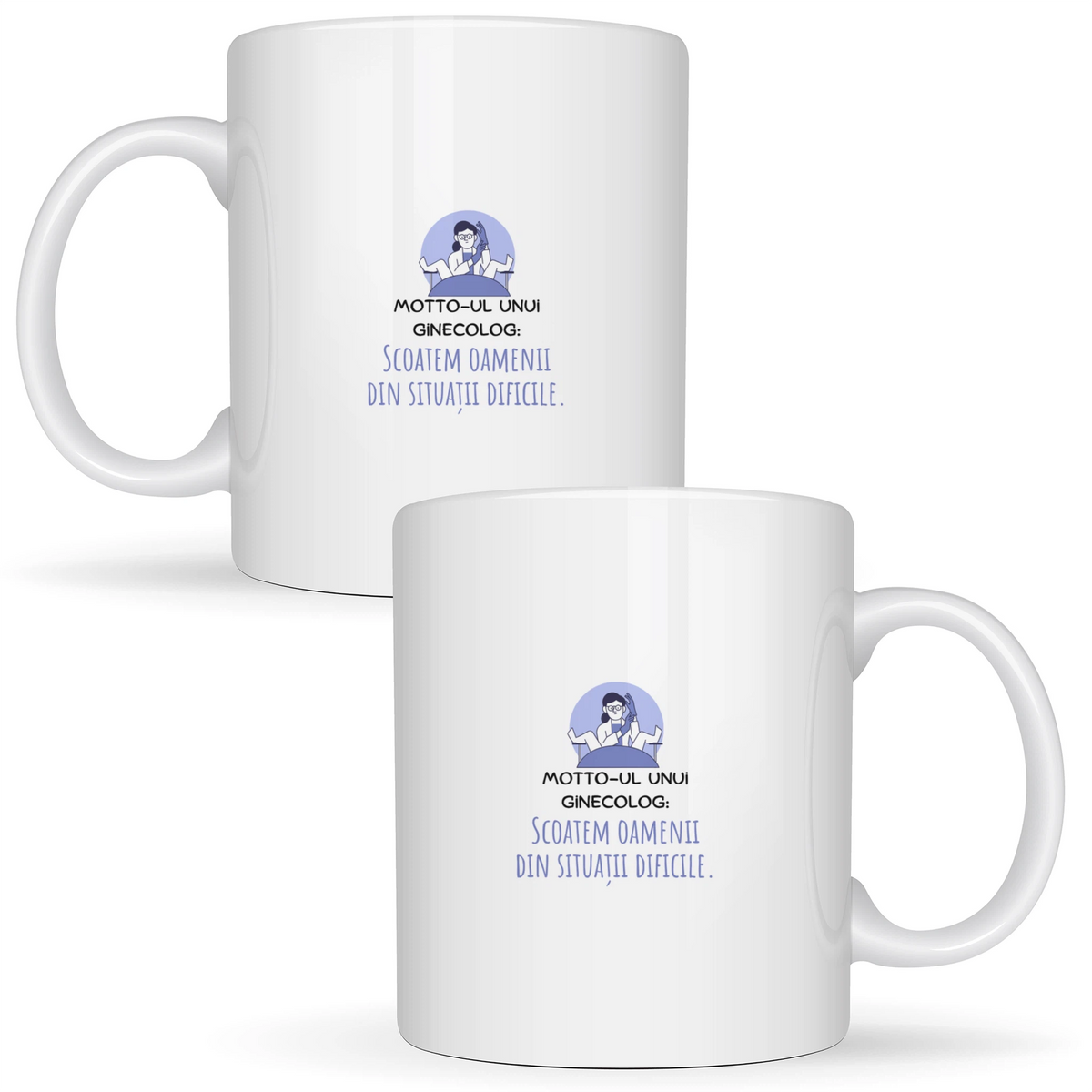 Motto pentru un ginecolog - Cană albă (ambele parti)